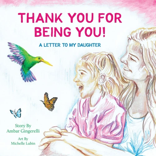 Thank You For Being You : A Letter To My Daughter - 9781643886886