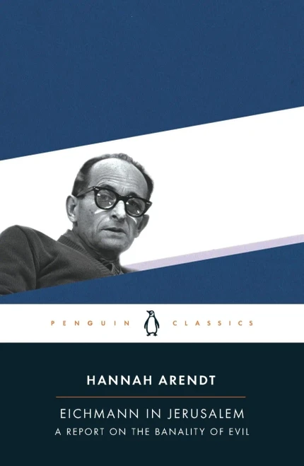 Eichmann in Jerusalem: A Report on the Banality of Evil (Penguin Classics)