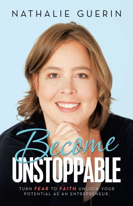 Become Unstoppable: Turn Fear To Faith. Unlock Your Potential As An Entrepreneur. - 9781663228604