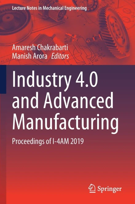 Industry 4.0 And Advanced Manufacturing : Proceedings Of I-4Am 2019