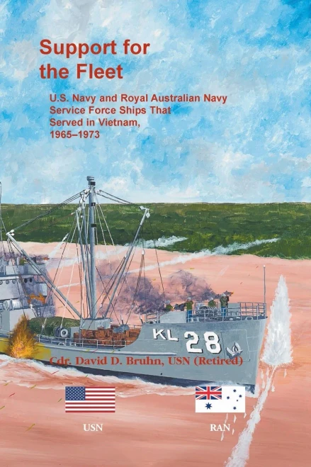 Support For The Fleet : U.S. Navy And Royal Australian Navy Service Force Ships That Served In Vietnam, 1965-1973