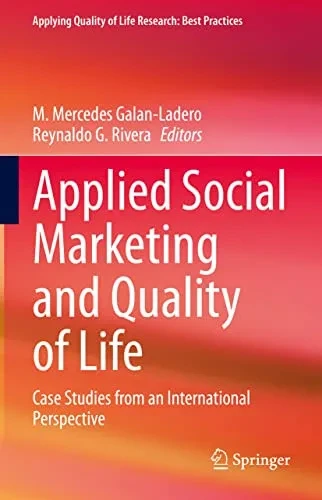 Applied Social Marketing And Quality Of Life : Case Studies From An International Perspective