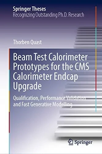 Beam Test Calorimeter Prototypes For The Cms Calorimeter Endcap Upgrade : Qualification, Performance Validation And Fast Generative Modelling