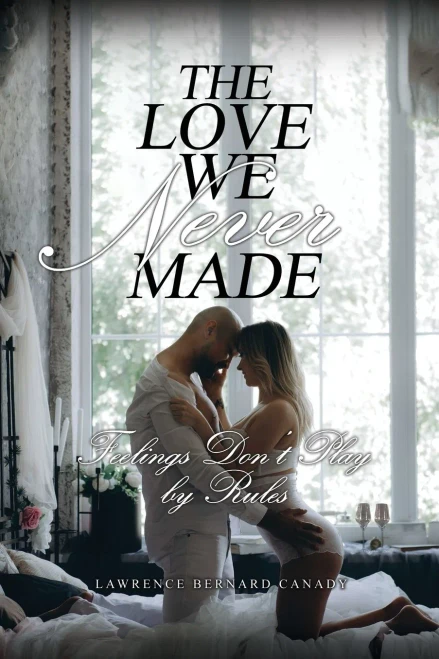 The Love We Never Made : Feelings DonT Play By Rules