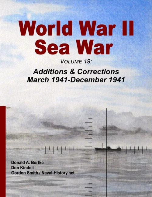 World War Ii Sea War, Volume 19 : Additions & Corrections March 1941-December 1941