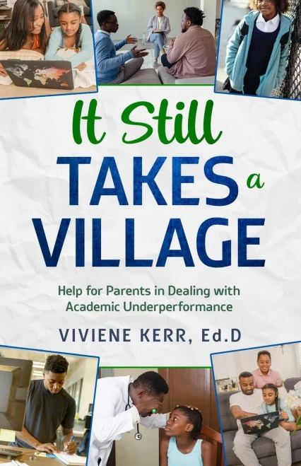 It Still Takes A Village: Help For Parents In Dealing With Academic Underperformance