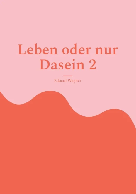 Leben Oder Nur Dasein 2 : Bin Zufrieden?