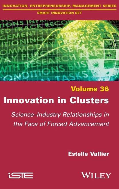 Innovation In Clusters : Science-Industry Relationships In The Face Of Forced Advancement