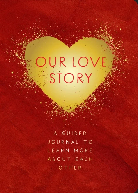 Our Love Story - Second Edition : A Guided Journal To Learn More About Each Other