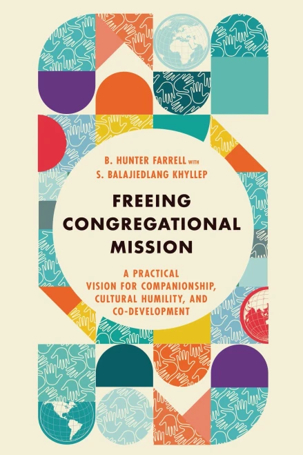 Freeing Congregational Mission : A Practical Vision For Companionship, Cultural Humility, And Co-Development