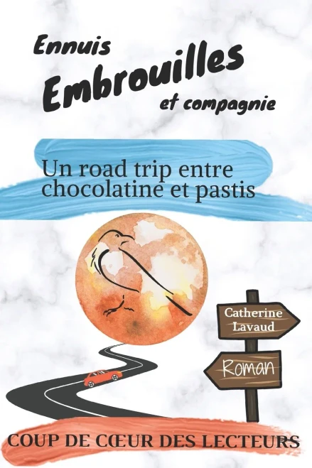 Ennuis, Embrouilles Et Compagnie: Un Road Trip Entre Chocolatine Et Pastis