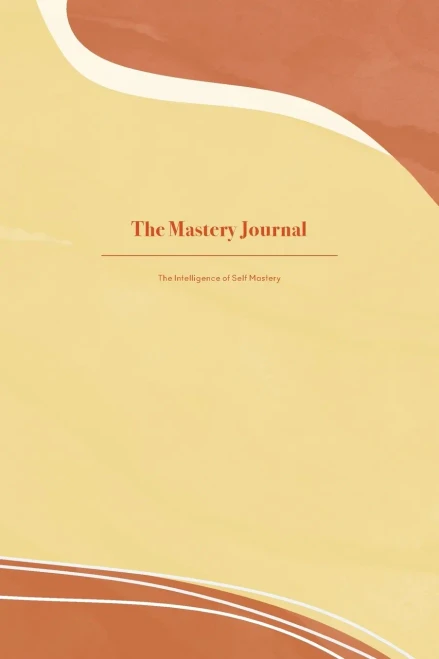 The Mastery Journal : The Intelligence Of Self Mastery - 9781922357281