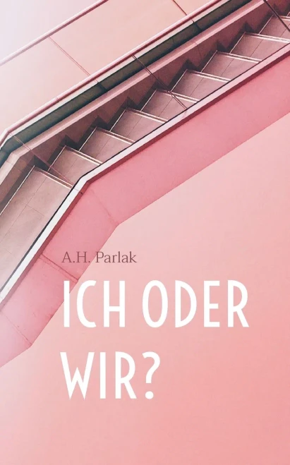 Ich Oder Wir? : Gedanken Über Liebe, Partnerschaft & Sex