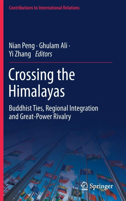 Crossing The Himalayas : Buddhist Ties, Regional Integration And Great-Power Rivalry