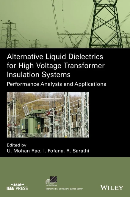 Alternative Liquid Dielectrics For High Voltage Transformer Insulation Systems : Performance Analysis And Applications
