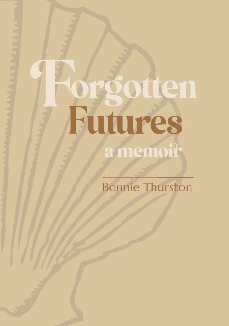 Forgotten Futures : A Memoir