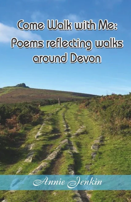 Come Walk With Me : Poems Reflecting Walks Around Devon
