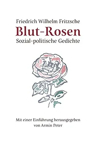 Blut-Rosen : Sozial-Politische Gedichte