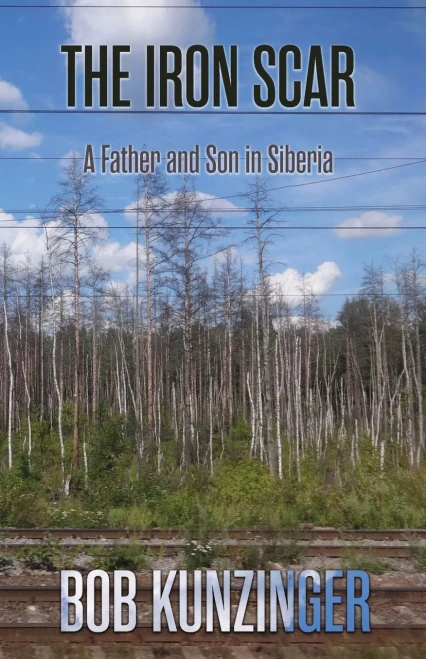 The Iron Scar : A Father And Son In Siberia