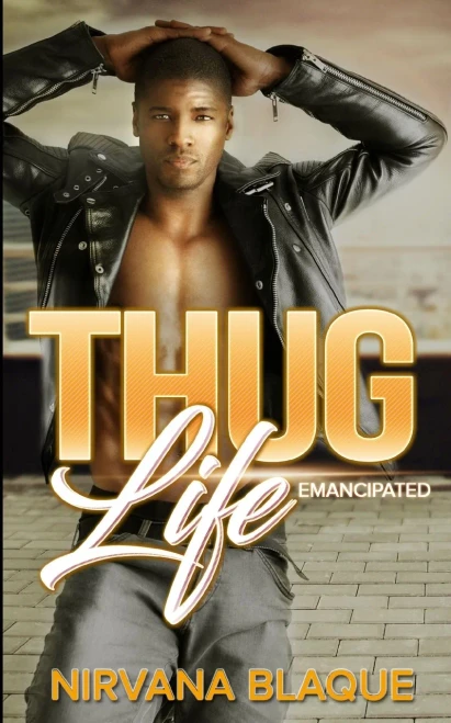 Thug Life : Emancipated (Thug Life #1)