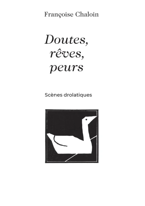 Doutes, Rêves, Peurs : Scènes Drolatiques