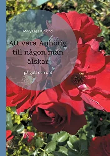 Att Vara Anhörig Till Någon Man Älskar : På Gott Och Ont