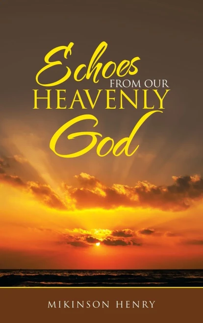 Echoes From Our Heavenly God - 9781664245815