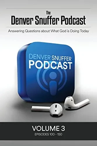 The Denver Snuffer Podcast Volume 3 : 2020-2021 - 9781951168803