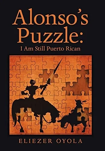 Alonso'S Puzzle: I Am Still Puerto Rican - 9781506539324