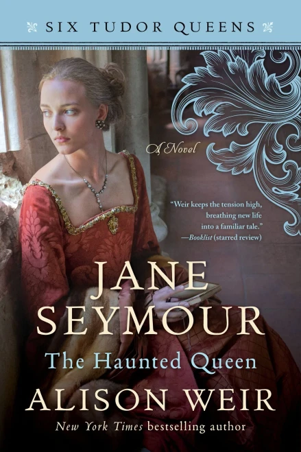 Jane Seymour, The Haunted Queen: A Novel (Six Tudor Queens)