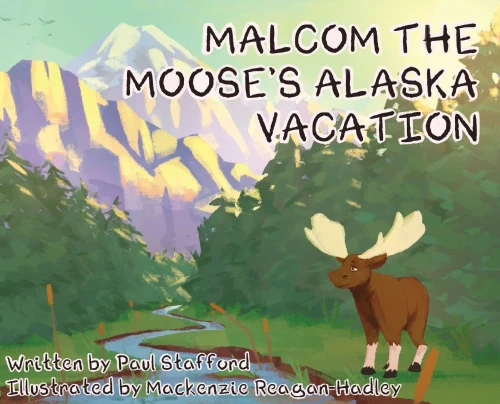Malcom The Moose'S Alaska Vacation - 9781662920639