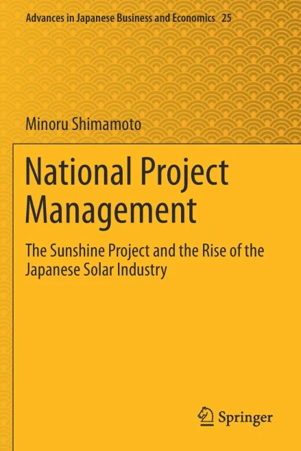 National Project Management : The Sunshine Project And The Rise Of The Japanese Solar Industry