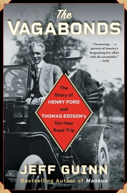 The Vagabonds: The Story of Henry Ford and Thomas Edison's Ten-Year Road Trip