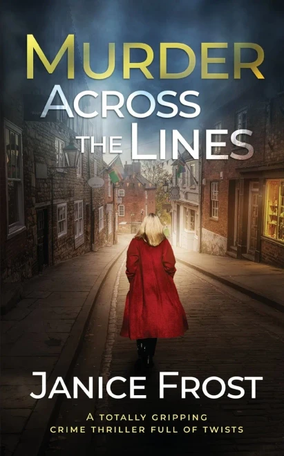 Murder Across The Lines A Totally Gripping Crime Thriller Full Of Twists