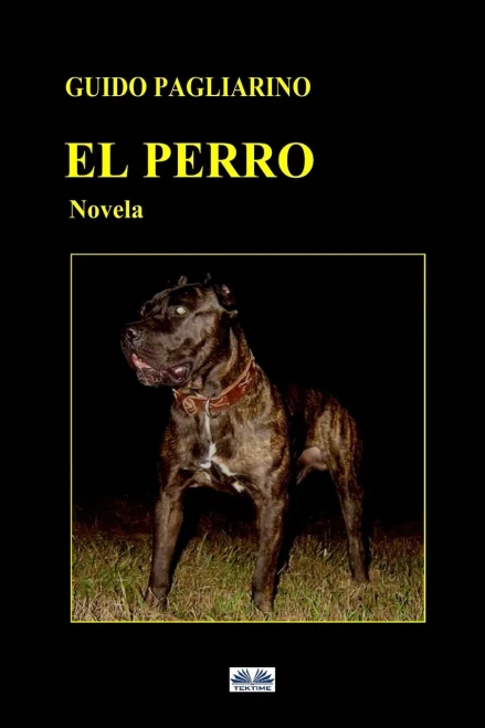 El Perro: Novela
