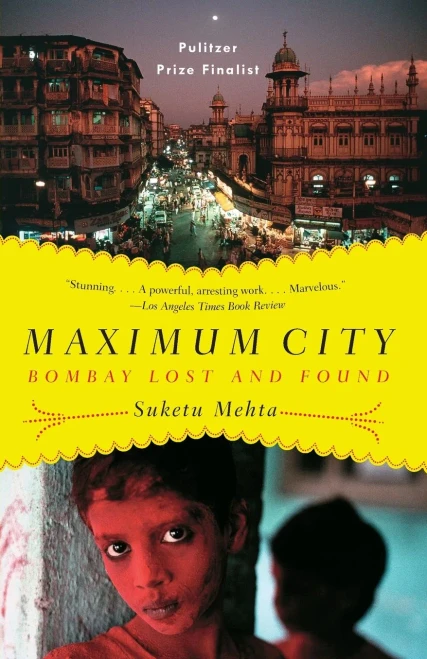 Maximum City: Bombay Lost and Found