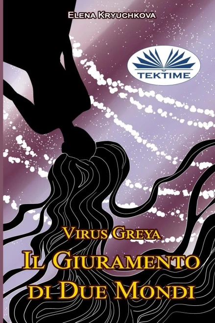 Virus Greya. Il Giuramento Di Due Mondi
