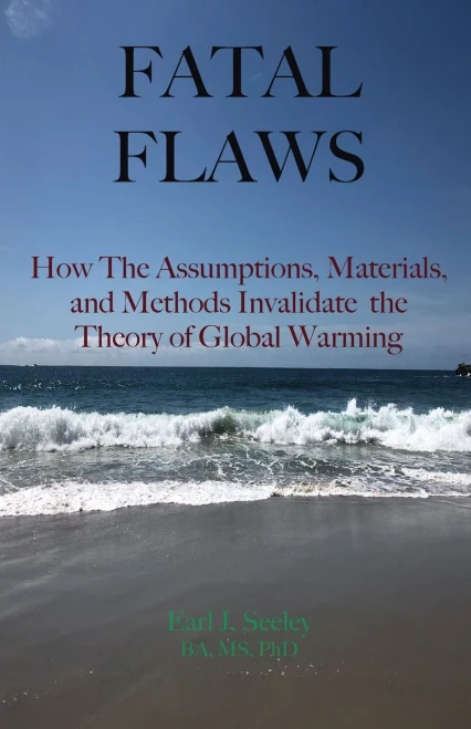Fatal Flaws : How The Assumptions, Materials, And Methods Invalidate The Theory Of Global Warming