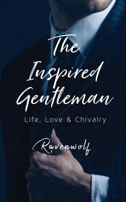 The Inspired Gentleman : Life, Love & Chivalry