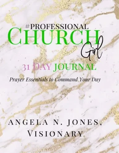#Professional Churchgirl : Prayer Essentials To Command Your Day: 31 Day Journal