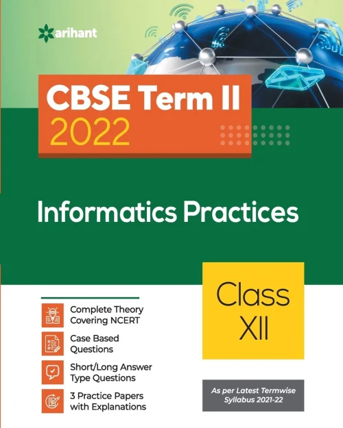 Arihant Cbse Informatics Practices Term 2 Class 12 For 2022 Exam (Cover Theory And Mcqs)