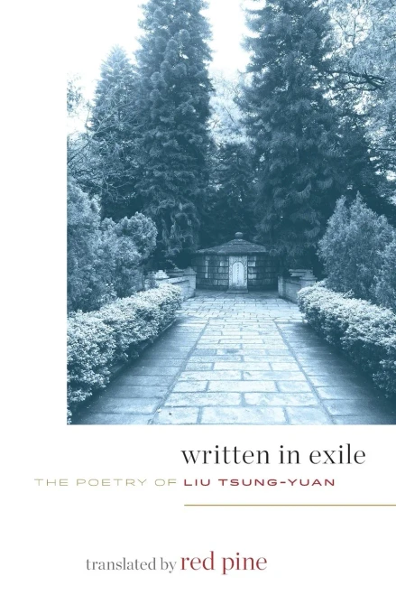 Written in Exile: The Poetry of Liu Tsung-yuan