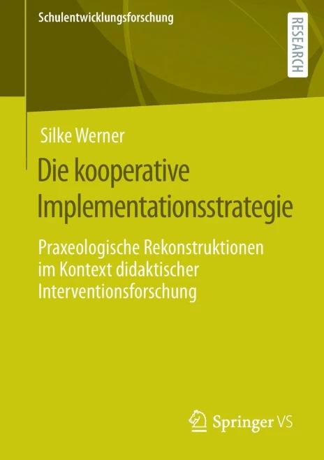 Die Kooperative Implementationsstrategie : Praxeologische Rekonstruktionen Im Kontext Didaktischer Interventionsforschung