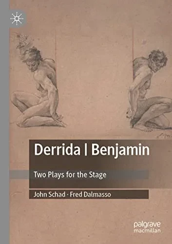 Derrida | Benjamin : Two Plays For The Stage