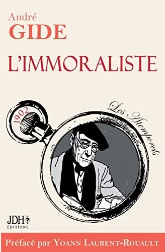 LImmoraliste - Édition 2022 : Préface Et Biographie Détaillée DA. Gide Par Y. Laurent-Rouault