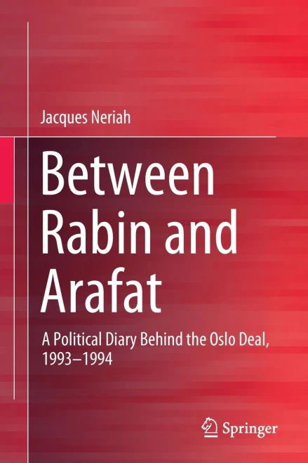 Between Rabin And Arafat : A Political Diary Behind The Oslo Deal, 19931994