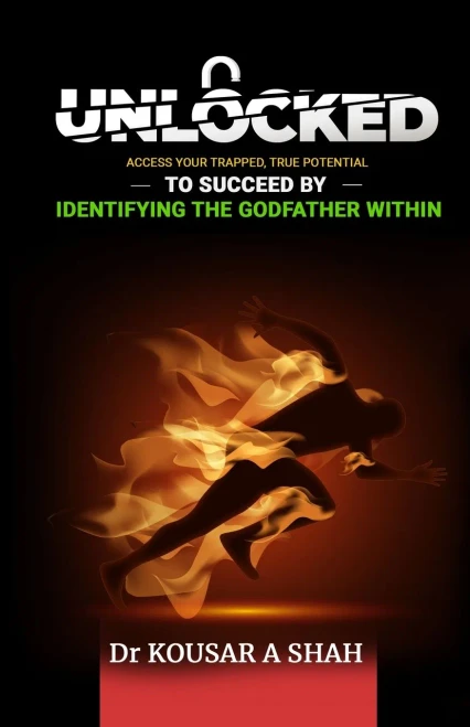 Unlocked : Access Your Trapped, True Potential To Succeed By Identifying The Godfather Within