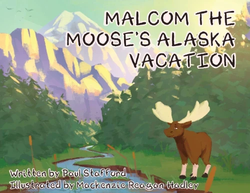 Malcom The Moose'S Alaska Vacation - 9781662920646