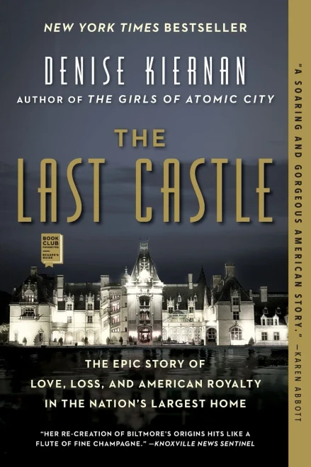 The Last Castle: The Epic Story of Love, Loss, and American Royalty in the Nation's Largest Home