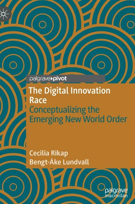 The Digital Innovation Race : Conceptualizing The Emerging New World Order